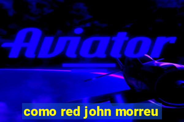 como red john morreu